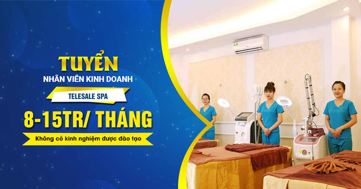 TUYỂN KỸ THUẬT VIÊN SPA (8-15 Triệu / Tháng)